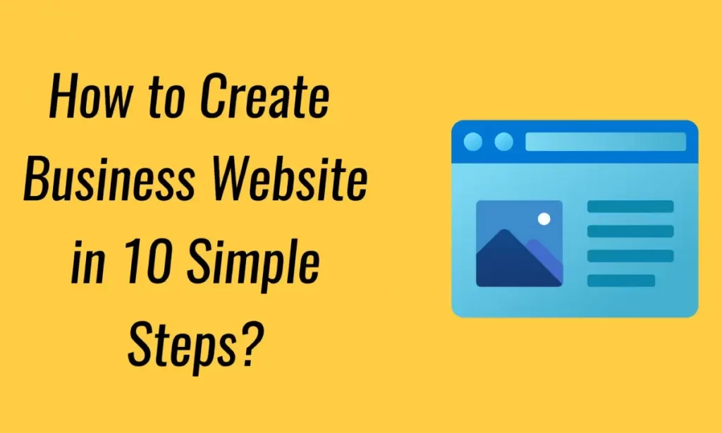 How to Create a Business Website in 10 Easy Steps